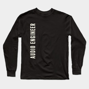 AUDIO ENGINEER Long Sleeve T-Shirt